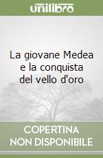 La giovane Medea e la conquista del vello d'oro libro