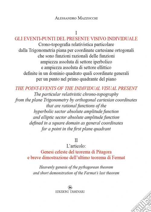Gli eventi-punti del presente visivo individuale-Genesi celeste del teorema di Pitagora e breve dimostrazione dell'ultimo teorema di Fermat. Ediz. italiana e inglese