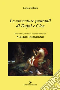 Le avventure pastorali di Dafni e Cloe libro