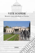 Vite sospese. Memorie e storie della Shoah nel pistoiese libro