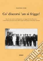 Co' discorsi 'un si frigge! Voci da una città in cambiamento libro