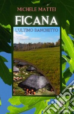 Ficana. L'ultimo banchetto libro