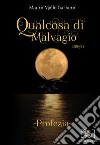 Qualcosa di malvagio. Profezia libro di Mollo Garbero Mauro