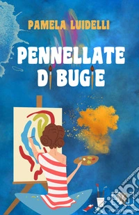 Pennellate di bugie