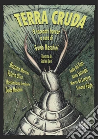 Terra cruda. Ediz. illustrata libro