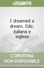 I dreamed a dream. Ediz. italiana e inglese