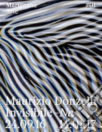 Maurizio Donzelli. Invisibile-No. Ediz. italiana e inglese libro