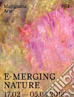 E-merging nature. Ediz. italiana e inglese libro