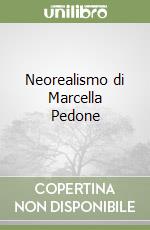 Neorealismo di Marcella Pedone libro