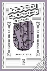 Storia criminale dell'identificazione personale libro