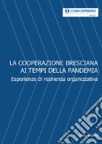 La Cooperazione bresciana ai tempi della pandemia. Esperienze di resilienza organizzativa