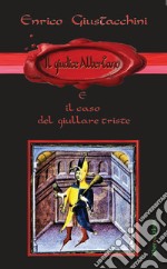 Il giudice Albertano e il caso del giullare triste libro