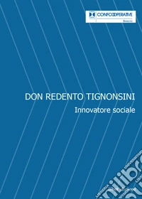 Don Redento Tignonsini. Innovatore sociale