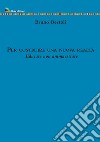 Per costruire una nuova realtà. Educare non ammaestrare libro di Bertoli Bruno