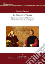 La corona vuota. Il pensiero politico di Machiavelli nei drammi storici di Shakespeare