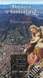 Brescia e hinterland. I tesori nascosti libro