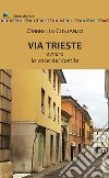 Via Trieste. Ovvero la voce del cortile libro di Costanzo Ombretta