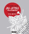 Ju-Jitsu per difendersi. Un efficace metodo di difesa personale libro di Spadoni Giuliano