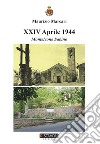 XXIV Aprile 1944. Monteleone Sabino libro