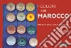 I colori del Marocco. Immagini di un grande viaggio. Ediz. illustrata libro