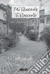 Mi racconto. Ti racconto libro