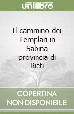 Il cammino dei Templari in Sabina provincia di Rieti libro