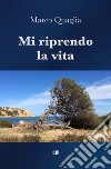 Mi riprendo la vita libro