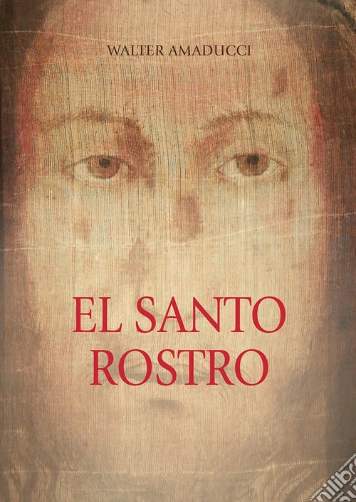 El santo rostro. Ediz. illustrata