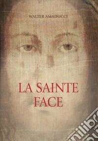 La sainte face libro