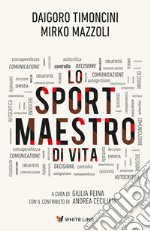 Lo sport maestro di vita libro