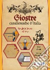 Giostre cavalleresche d'Italia-Knightly jousts of Italy libro