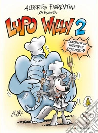 Lupo Willy. Vol. 2: Centropoli Universe episodio 4 libro