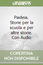 Paideia. Storie per la scuola e per altre storie. Con Audio