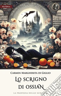 Lo scrigno di Ossian. La profezia dello scrigno. Nuova ediz.. Vol. 2 libro