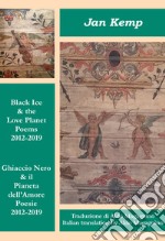 Black ice & the love planet-Ghiaccio nero & il pianeta dell'amore