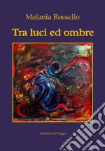 Tra luci ed ombre libro