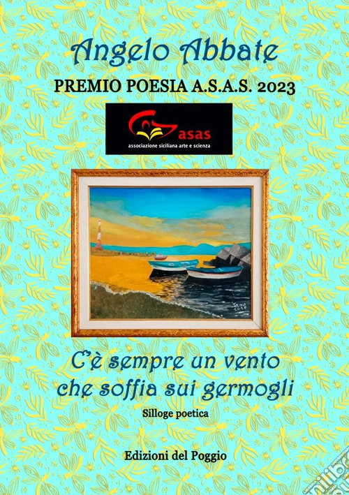 C'è sempre un vento che soffia sui germogli