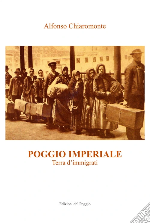 Poggio Imperiale. Terra d'immigrati