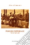 Poggio Imperiale. Terra d'immigrati libro