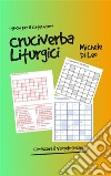 Cruciverba liturgici. Conoscere il Vangelo giocando libro di Di Leo Michele