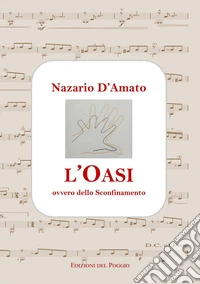 L'oasi ovvero dello sconfinamento libro