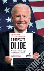 A proposito di Joe. Presente e futuro degli Stati Uniti d'America