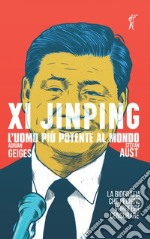 Xi Jinping. L'uomo più potente al mondo