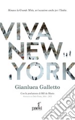 Viva New York. Rinasce la Grande Mela, un'occasione anche per l'Italia