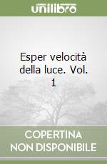 Esper velocità della luce. Vol. 1 libro