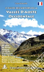 Le guide des sentiers de la Vallée d'Aoste occidentale libro