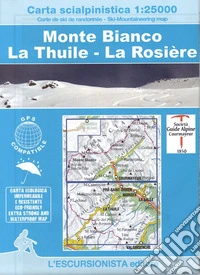 Carta scialpinistica 1:25.000. Monte Bianco-La Thuile-La Rosière. Ediz. italiana, inglese, francese e tedesca libro