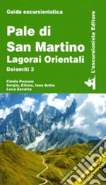 Pale di San Martino. Lagorai orientali. Dolomiti 3. Con Carta geografica libro