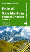 Pale di San Martino. Lagorai orientali. Dolomiti 3. Con Carta geografica libro