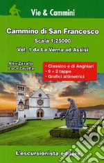 Cammino di San Francesco scala 1:25.000. Vol. 1: Da La Verna ad Assisi